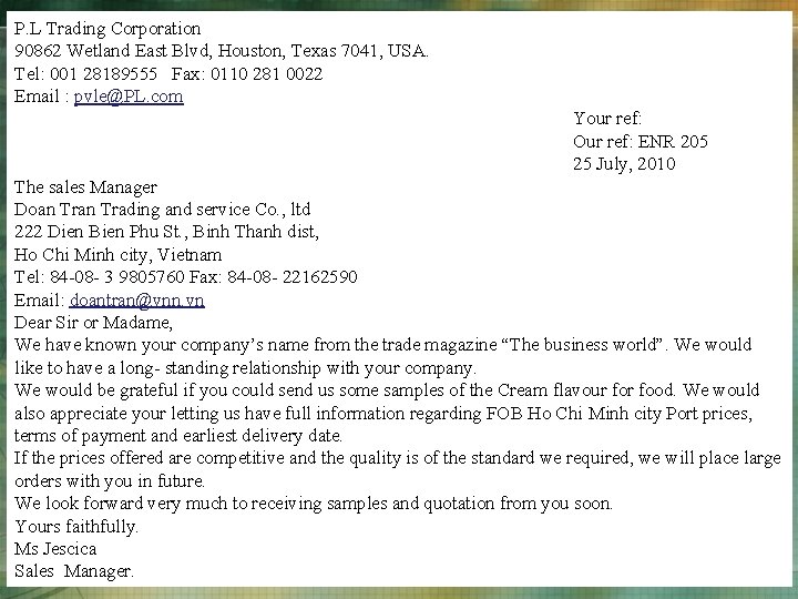 P. L Trading Corporation 90862 Wetland East Blvd, Houston, Texas 7041, USA. Tel: 001