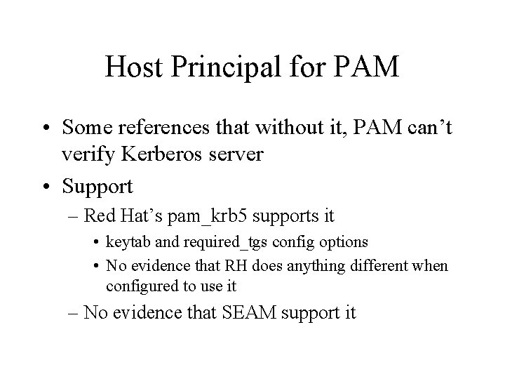 Host Principal for PAM • Some references that without it, PAM can’t verify Kerberos