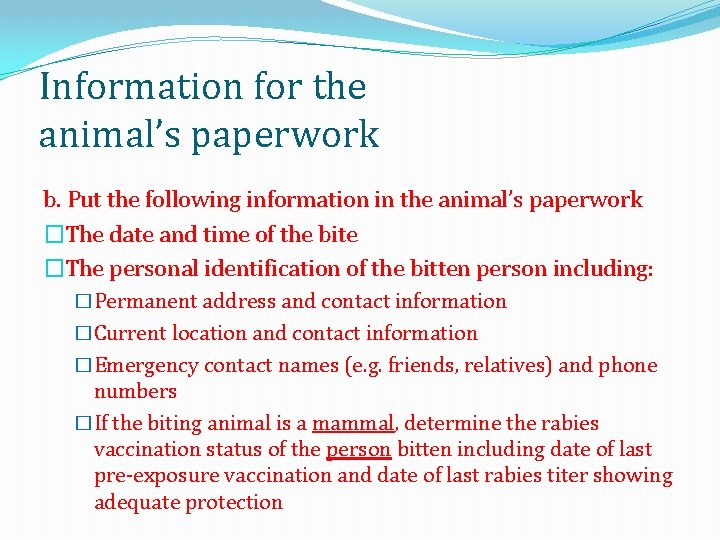 Information for the animal’s paperwork b. Put the following information in the animal’s paperwork