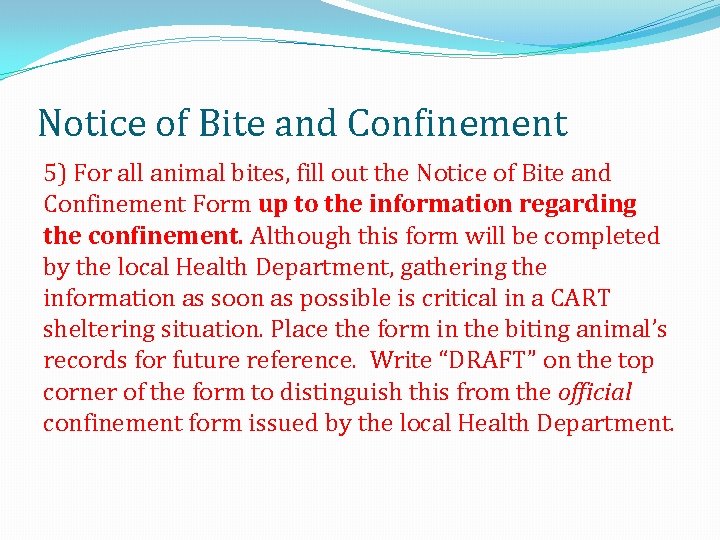 Notice of Bite and Confinement 5) For all animal bites, fill out the Notice