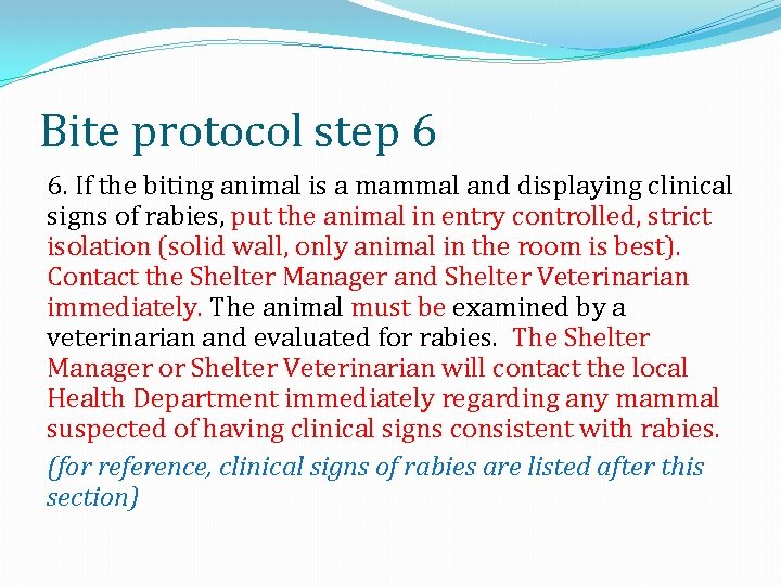 Bite protocol step 6 6. If the biting animal is a mammal and displaying