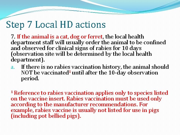 Step 7 Local HD actions 7. If the animal is a cat, dog or