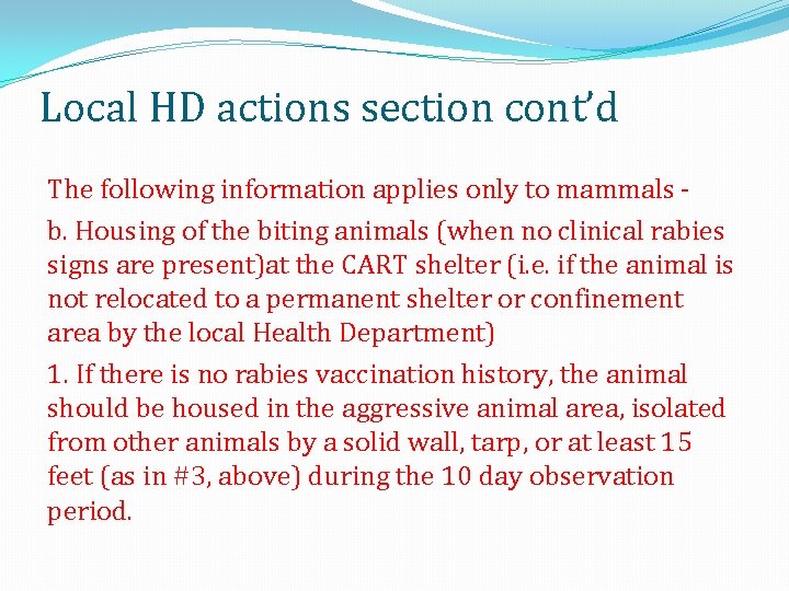 Local HD actions section cont’d The following information applies only to mammals b. Housing