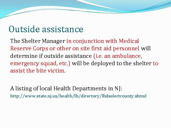 Outside assistance The Shelter Manager in conjunction with Medical Reserve Corps or other on