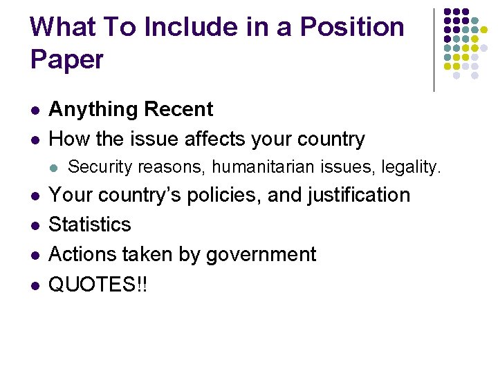 What To Include in a Position Paper l l Anything Recent How the issue
