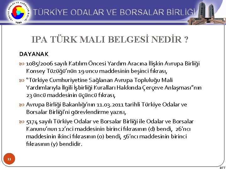  IPA TÜRK MALI BELGESİ NEDİR ? DAYANAK 1085/2006 sayılı Katılım Öncesi Yardım Aracına