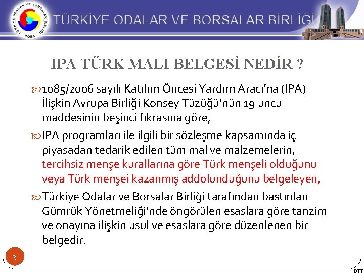  IPA TÜRK MALI BELGESİ NEDİR ? 1085/2006 sayılı Katılım Öncesi Yardım Aracı’na (IPA)