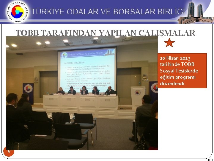 TOBB TARAFINDAN YAPILAN ÇALIŞMALAR 10 Nisan 2013 tarihinde TOBB Sosyal Tesislerde eğitim programı düzenlendi.
