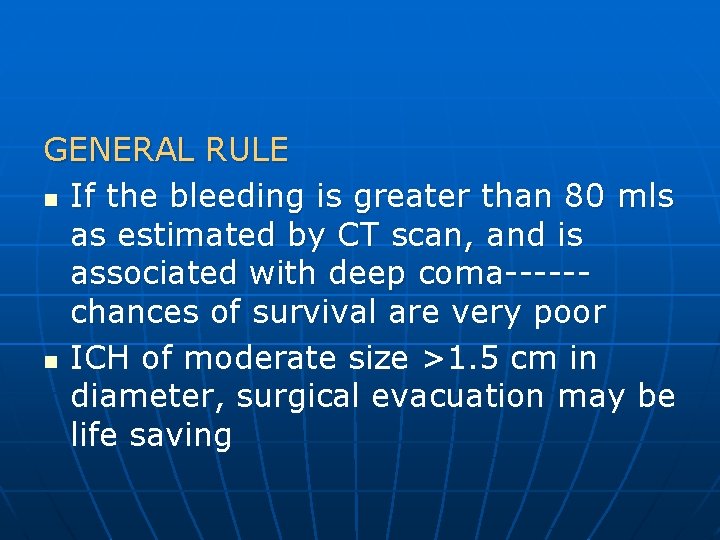 GENERAL RULE n If the bleeding is greater than 80 mls as estimated by