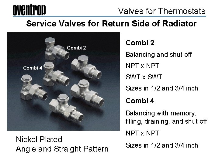 Valves for Thermostats Service Valves for Return Side of Radiator Combi 2 Balancing and