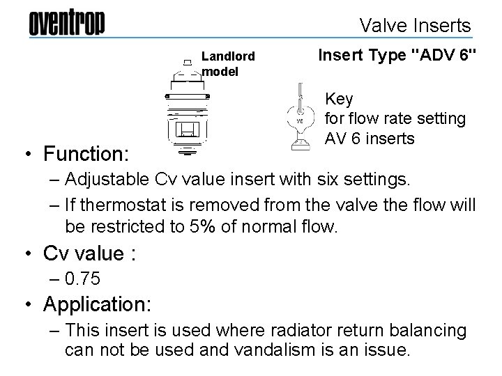 Valve Inserts Landlord model • Function: Insert Type "ADV 6" Key for flow rate