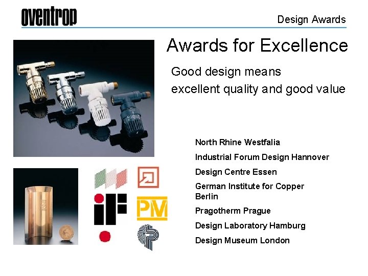 Design Awards for Excellence Good design means excellent quality and good value North Rhine