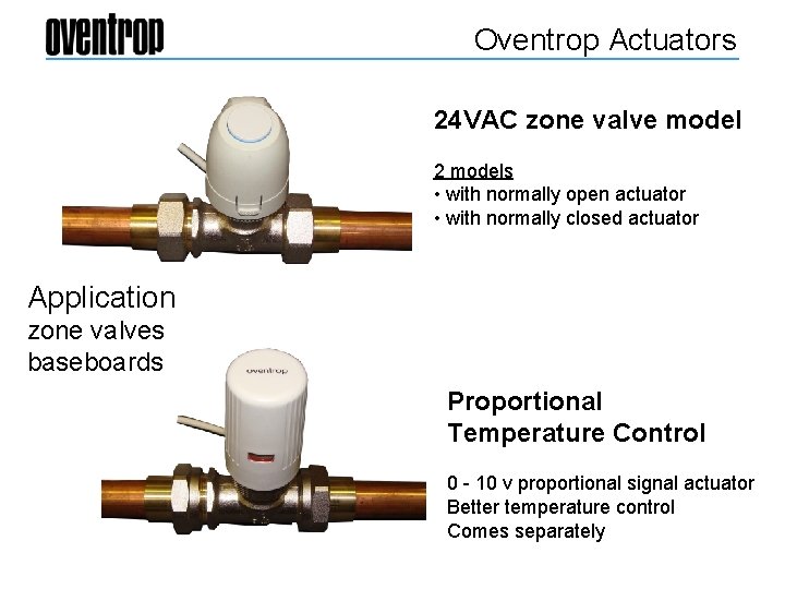 Oventrop Actuators 24 VAC zone valve model 2 models • with normally open actuator