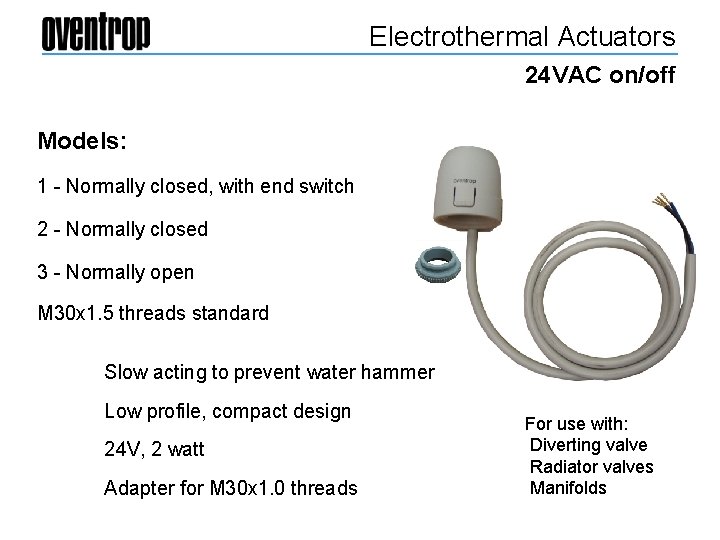 Electrothermal Actuators 24 VAC on/off Models: 1 - Normally closed, with end switch 2