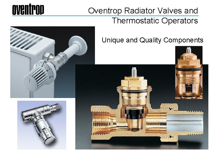 Oventrop Radiator Valves and Thermostatic Operators Unique and Quality Components 