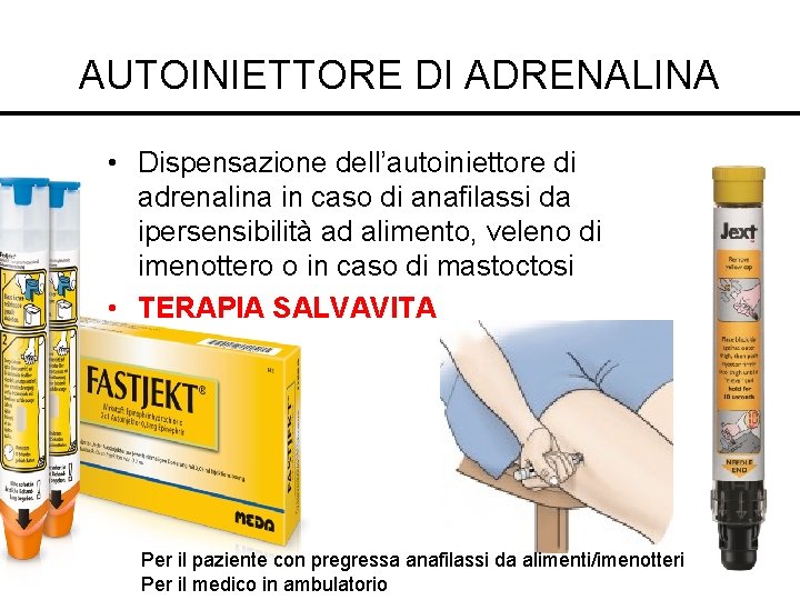 AUTOINIETTORE DI ADRENALINA • Dispensazione dell’autoiniettore di adrenalina in caso di anafilassi da ipersensibilità