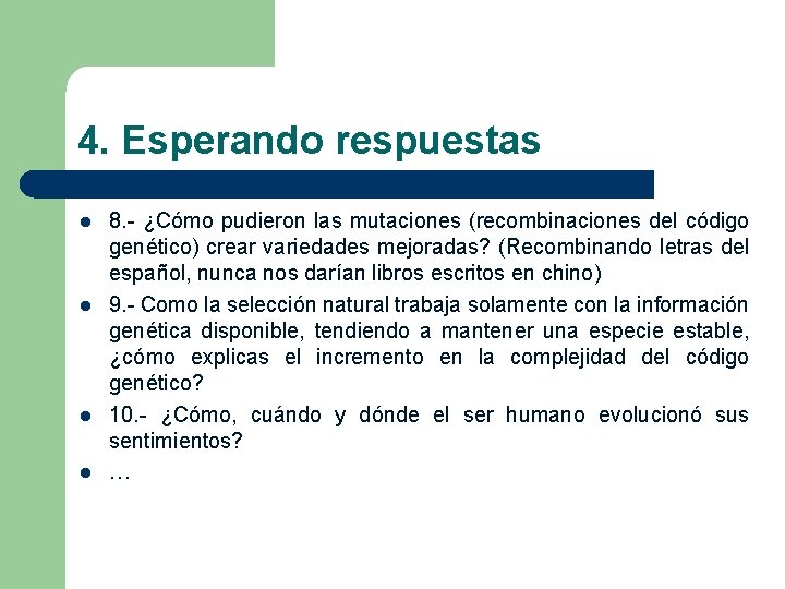 4. Esperando respuestas l l 8. - ¿Cómo pudieron las mutaciones (recombinaciones del código