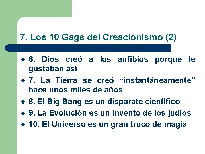 7. Los 10 Gags del Creacionismo (2) l l l 6. Dios creó a