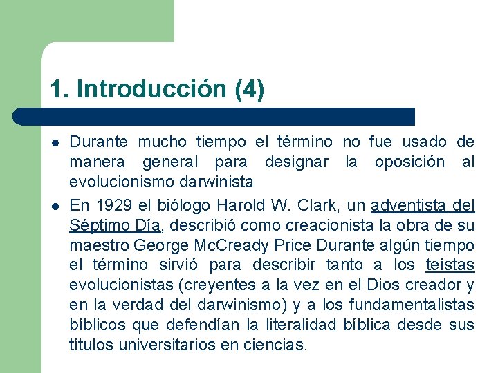 1. Introducción (4) l l Durante mucho tiempo el término no fue usado de