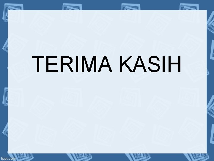 TERIMA KASIH 