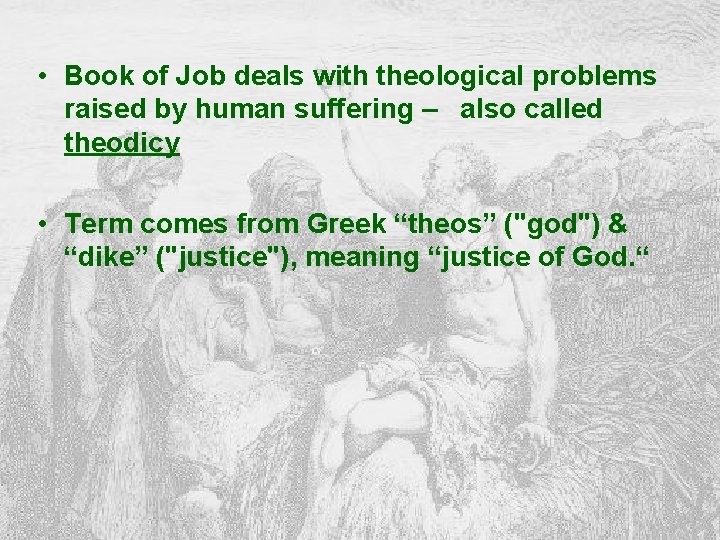  • Book of Job deals with theological problems raised by human suffering –
