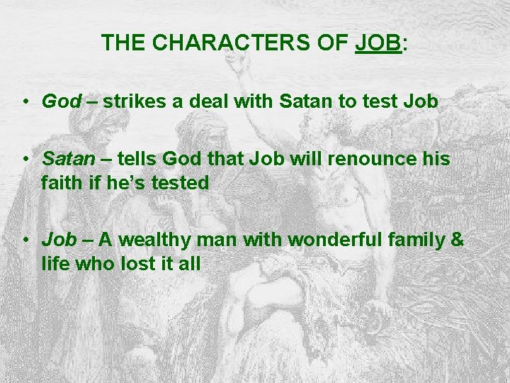 THE CHARACTERS OF JOB: • God – strikes a deal with Satan to test