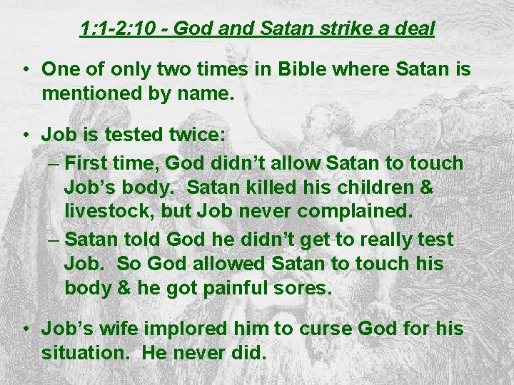 1: 1 -2: 10 - God and Satan strike a deal • One of