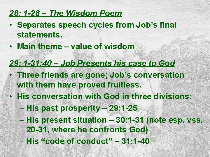 28: 1 -28 – The Wisdom Poem • Separates speech cycles from Job’s final