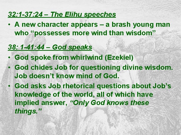 32: 1 -37: 24 – The Elihu speeches • A new character appears –