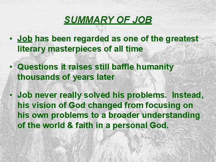 SUMMARY OF JOB • Job has been regarded as one of the greatest literary