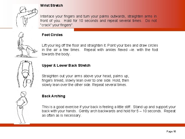 Wrist Stretch Interlace your fingers and turn your palms outwards, straighten arms in front