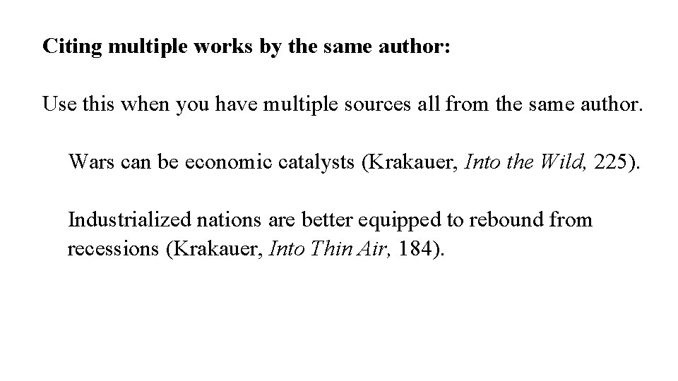 Citing multiple works by the same author: Use this when you have multiple sources