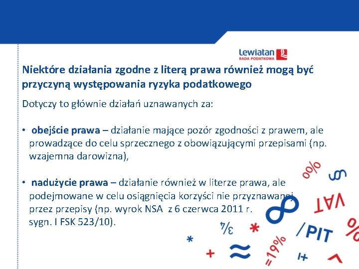 Niektóre działania zgodne z literą prawa również mogą być przyczyną występowania ryzyka podatkowego Dotyczy