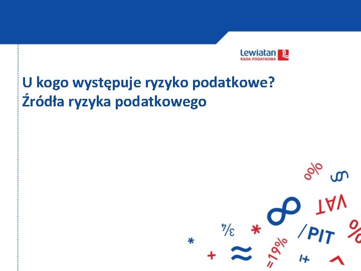 U kogo występuje ryzyko podatkowe? Źródła ryzyka podatkowego 