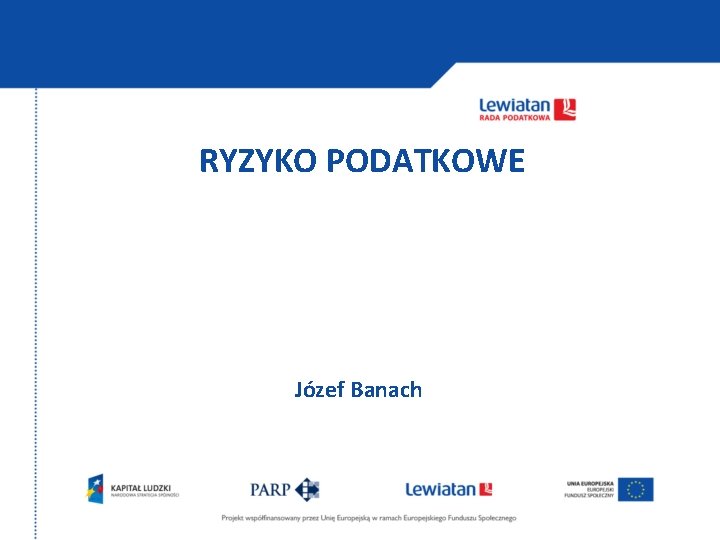 RYZYKO PODATKOWE Józef Banach 