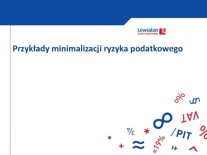 Przykłady minimalizacji ryzyka podatkowego 