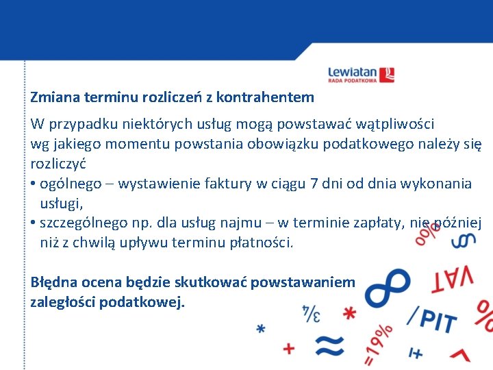 Zmiana terminu rozliczeń z kontrahentem W przypadku niektórych usług mogą powstawać wątpliwości wg jakiego