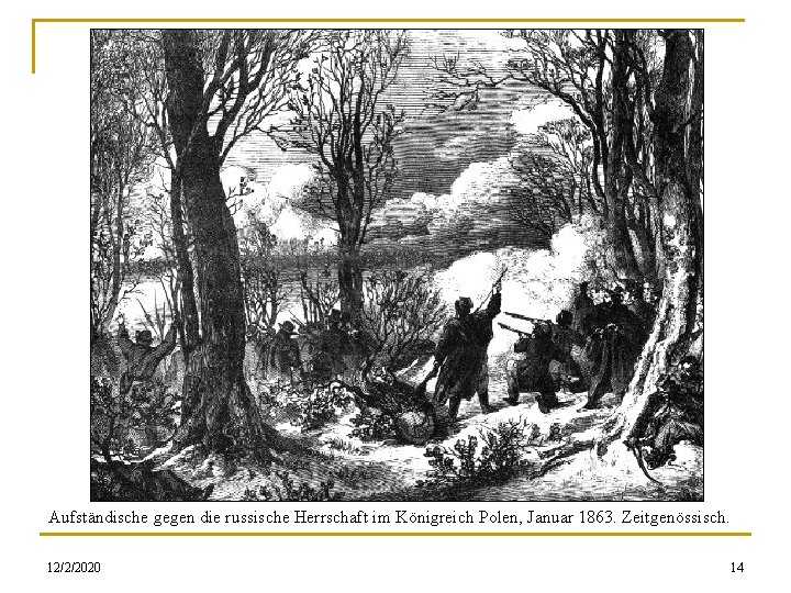 Aufständische gegen die russische Herrschaft im Königreich Polen, Januar 1863. Zeitgenössisch. 12/2/2020 14 Aufständische gegen die russische Herrschaft im Königreich Polen, Januar 1863. Zeitgenössisch. 12/2/2020 14