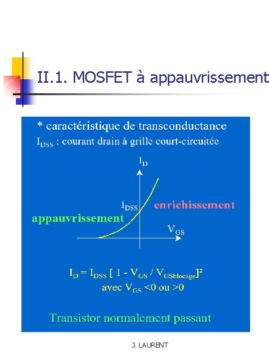 II. 1. MOSFET à appauvrissement J. LAURENT 