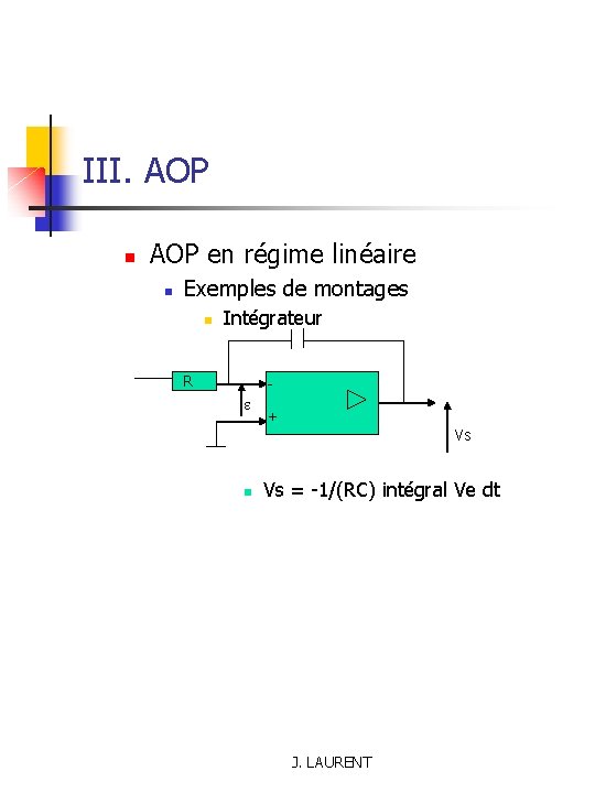 III. AOP n AOP en régime linéaire n Exemples de montages n Intégrateur R