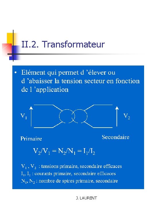 II. 2. Transformateur J. LAURENT 