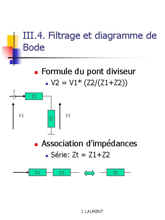 III. 4. Filtrage et diagramme de Bode n Formule du pont diviseur n I