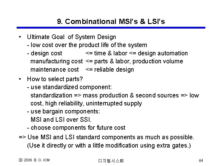 9. Combinational MSI’s & LSI’s • Ultimate Goal of System Design - low cost