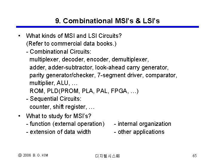 9. Combinational MSI’s & LSI’s • What kinds of MSI and LSI Circuits? (Refer 9. Combinational MSI’s & LSI’s • What kinds of MSI and LSI Circuits? (Refer
