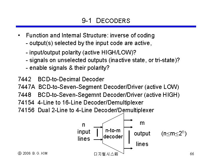 9 -1 DECODERS • Function and Internal Structure: inverse of coding - output(s) selected