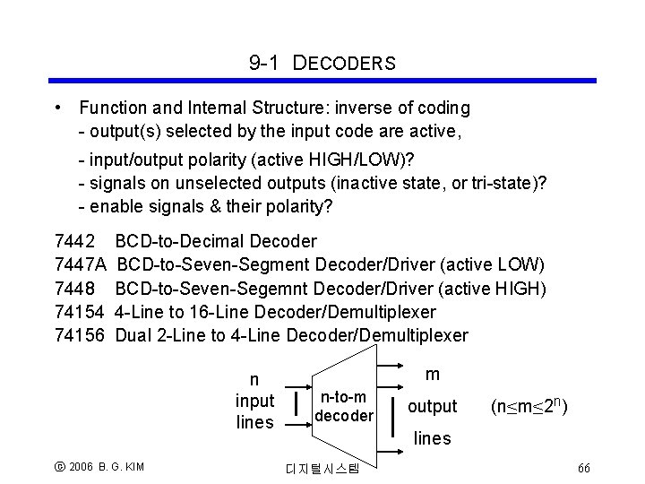 9 -1 DECODERS • Function and Internal Structure: inverse of coding - output(s) selected 9 -1 DECODERS • Function and Internal Structure: inverse of coding - output(s) selected