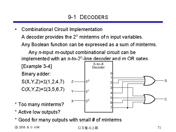 9 -1 DECODERS • Combinational Circuit Implementation A decoder provides the 2 n minterms 9 -1 DECODERS • Combinational Circuit Implementation A decoder provides the 2 n minterms