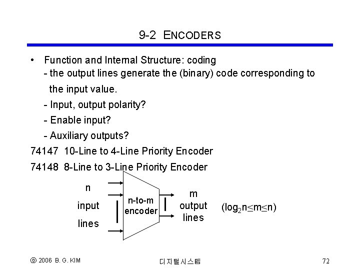 9 -2 ENCODERS • Function and Internal Structure: coding - the output lines generate
