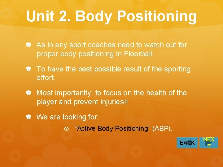 Unit 2. Body Positioning As in any sport coaches need to watch out for