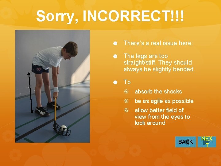 Sorry, INCORRECT!!! There’s a real issue here: The legs are too straight/stiff. They should